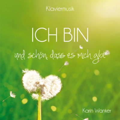 ICH BIN und schön, dass es mich gibt CD Karin Wanker Cover Vorderseite